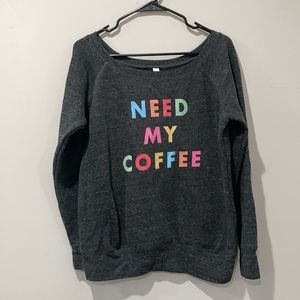 Bella + Canvas pullover “Need My Coffee” Sweatshirt size large
